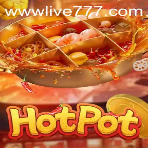 Exploring the Excitement of Hotpot: A Live777 Adventure